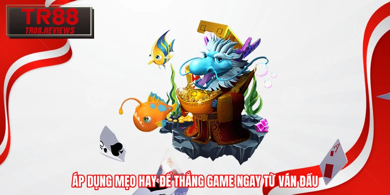 Áp dụng mẹo hay để thắng game ngay từ ván đầu Áp dụng mẹo hay để thắng game ngay từ ván đầu