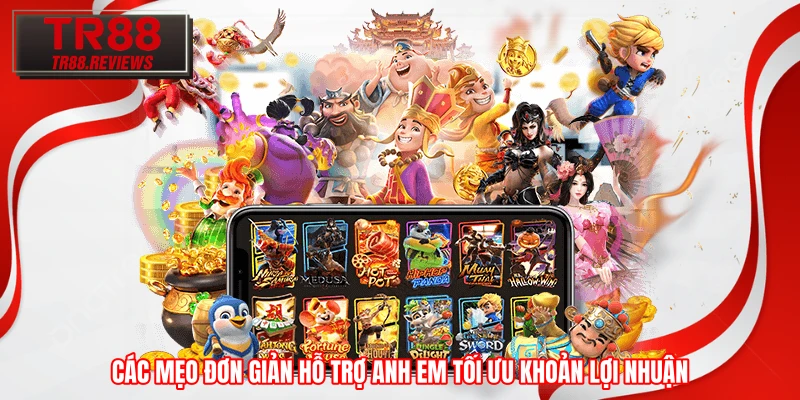 Các mẹo đơn giản hỗ trợ anh em tối ưu khoản lợi nhuận Các mẹo đơn giản hỗ trợ anh em tối ưu khoản lợi nhuận