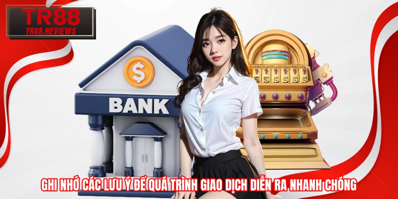 Ghi nhớ các lưu ý để quá trình giao dịch diễn ra nhanh chóng Ghi nhớ các lưu ý để quá trình giao dịch diễn ra nhanh chóng