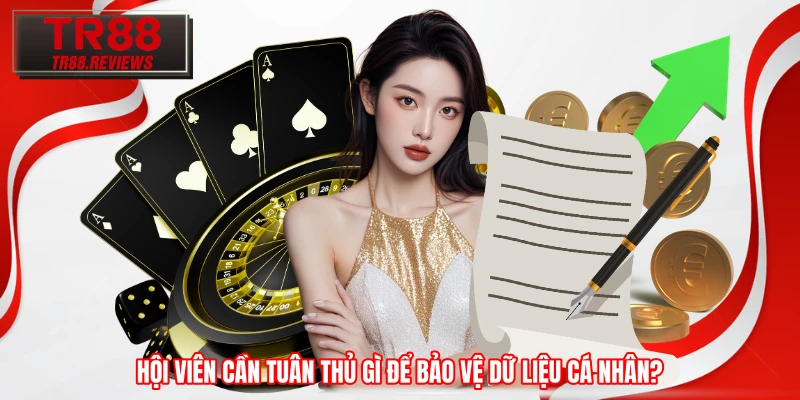 Hội viên cần tuân thủ gì để bảo vệ dữ liệu cá nhân? Hội viên cần tuân thủ gì để bảo vệ dữ liệu cá nhân?