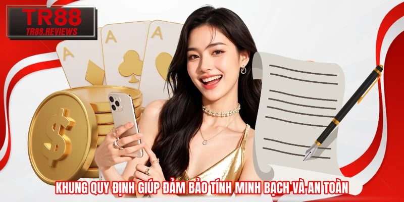 Khung quy định giúp đảm bảo tính minh bạch và an toàn Khung quy định giúp đảm bảo tính minh bạch và an toàn