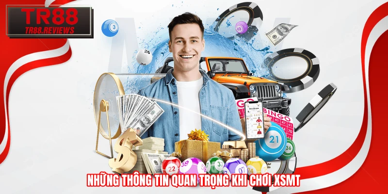 Những thông tin quan trọng khi chơi XSMT Những thông tin quan trọng khi chơi XSMT