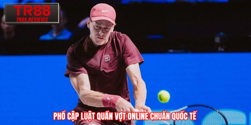 Phổ cập luật quần vợt online chuẩn quốc tế Phổ cập luật quần vợt online chuẩn quốc tế