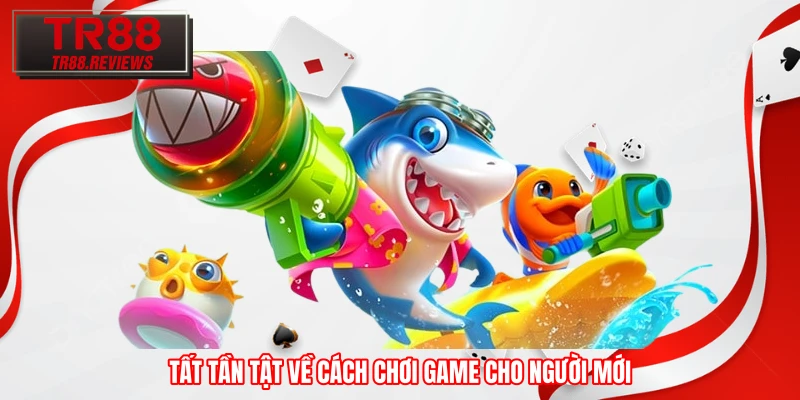 Tất tần tật về cách chơi game cho người mới Tất tần tật về cách chơi game cho người mới