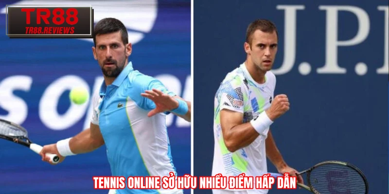Tennis online sở hữu nhiều điểm hấp dẫn Tennis online sở hữu nhiều điểm hấp dẫn