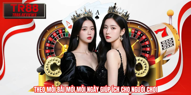 Theo mỗi bài mới mỗi ngày giúp ích cho người chơi Theo mỗi bài mới mỗi ngày giúp ích cho người chơi