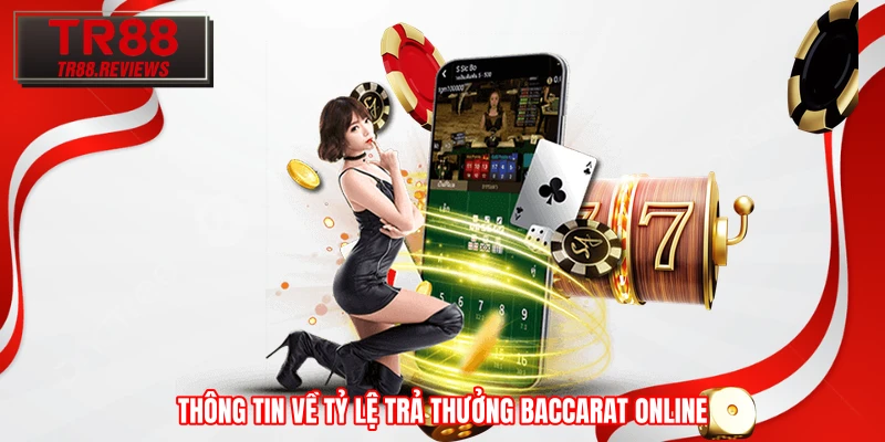 Thông tin về tỷ lệ trả thưởng Baccarat online Thông tin về tỷ lệ trả thưởng Baccarat online