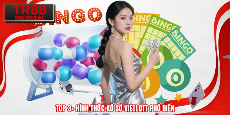 Top 3+ hình thức xổ số Vietlott phổ biến Top 3+ hình thức xổ số Vietlott phổ biến